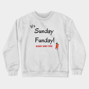 It's Sunday Funday Crewneck Sweatshirt